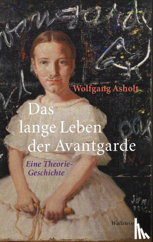 Asholt, Wolfgang - Das lange Leben der Avantgarde