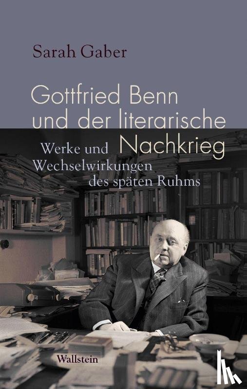 Gaber, Sarah - Gottfried Benn und der literarische Nachkrieg