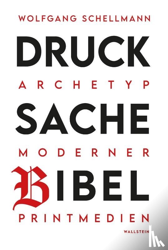 Schellmann, Wolfgang - Drucksache Bibel - Archetyp moderner Printmedien