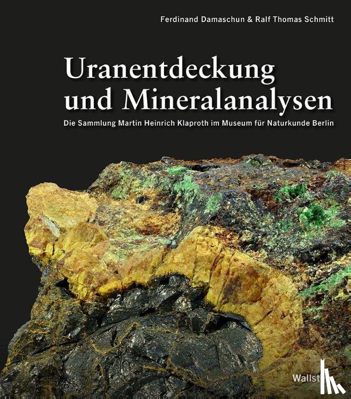 Damaschun, Ferdinand, Schmitt, Ralf Thomas - Uranentdeckung und Mineralanalysen