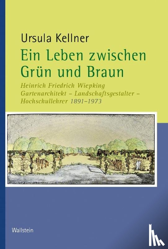 Kellner, Ursula - Ein Leben zwischen Grün und Braun