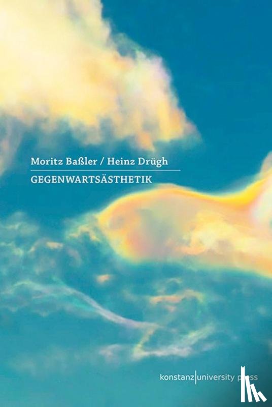 Baßler, Moritz, Drügh, Heinz - Gegenwartsästhetik