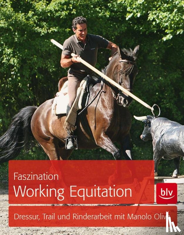 Oliva, Manolo - Faszination Working Equitation