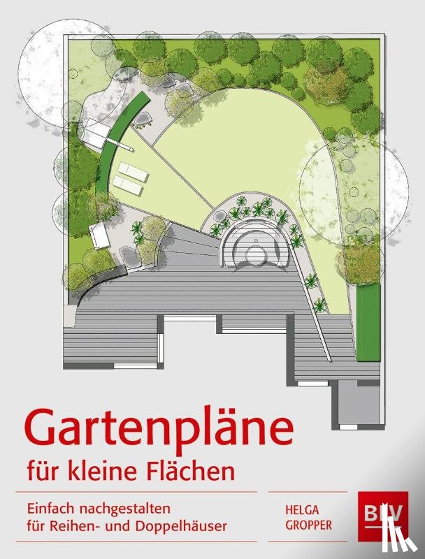 Gropper, Helga - Gartenpläne für kleine Flächen