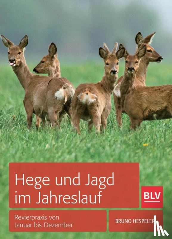 Hespeler, Bruno - Hege und Jagd im Jahreslauf