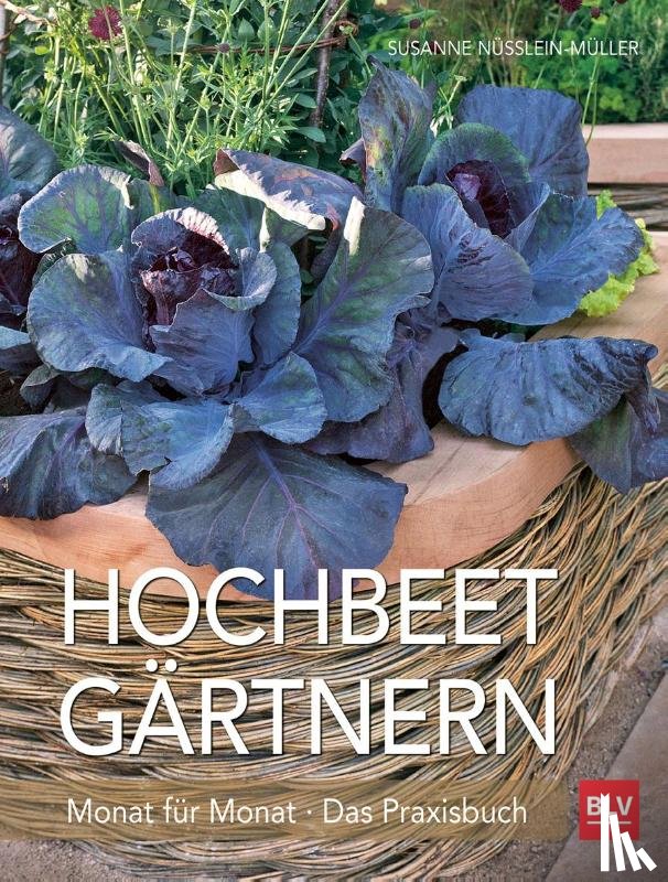 Nüsslein-Müller, Susanne - Hochbeet-Gärtnern Monat für Monat