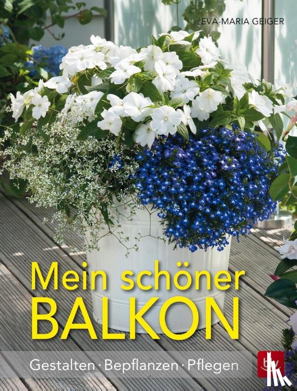 Geiger, Eva-Maria - Mein schöner Balkon