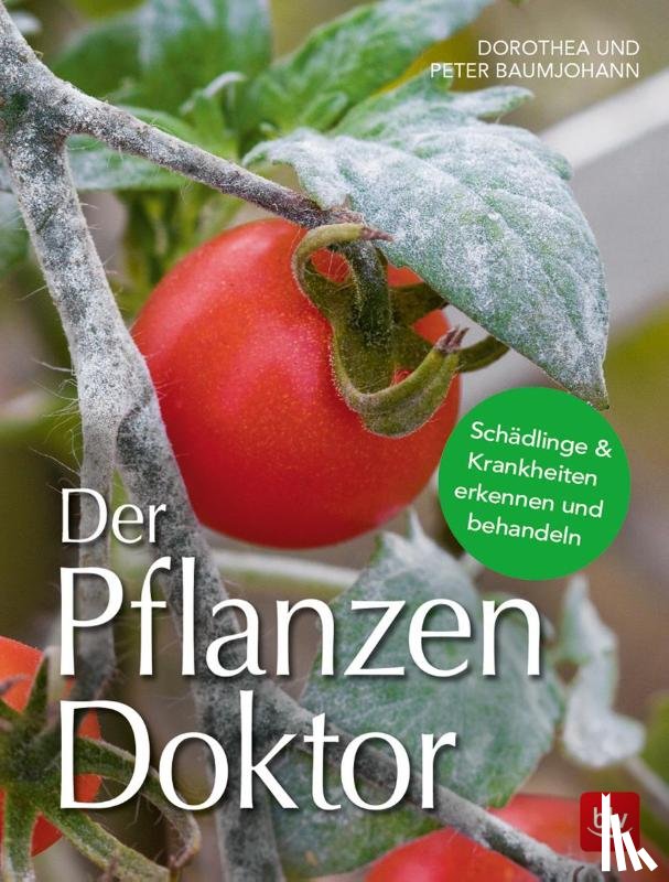 Baumjohann, Dorothea, Baumjohann, Peter - Der Pflanzen Doktor