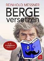 Messner, Reinhold - Berge versetzen
