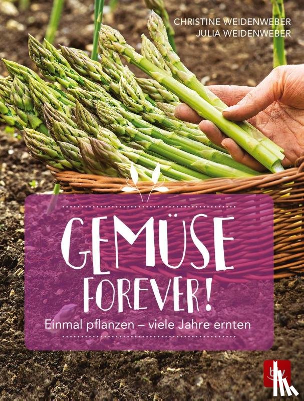 Weidenweber, Christine - Gemüse forever!