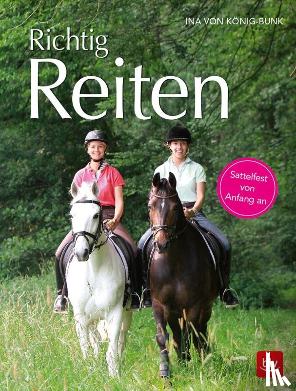 König-Bunk, Ina von - Richtig Reiten