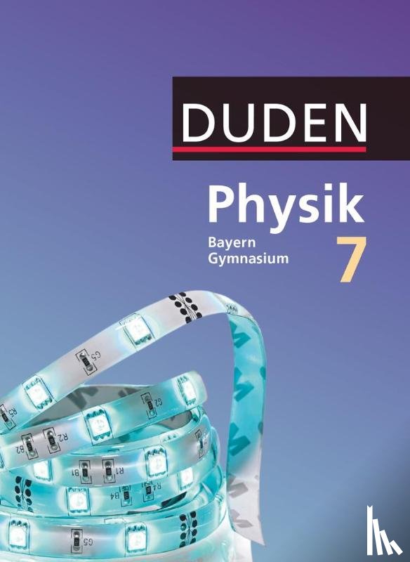 Hermann-Rottmair, Ferdinand, Huber, Ludwig, Meyer, Lothar, Renner, Andrea - Duden Physik - Gymnasium Bayern 7. Jahrgangsstufe - Schülerbuch