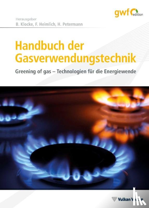 Klocke, Bernhard, Heimlich, Frank, Petermann, Harald - Handbuch der Gasverwendungstechnik