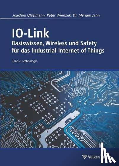 Uffelmann, Joachim R., Wienzek, Peter, Jahn, Myriam - IO-Link - Band 2: Technologie