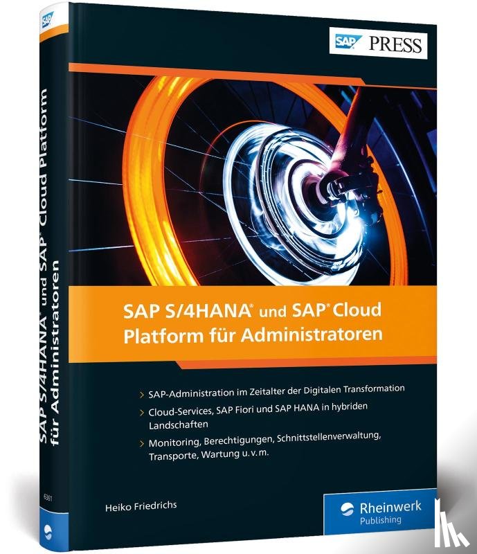Friedrichs, Heiko - SAP S/4HANA und SAP Cloud Platform für Administratoren