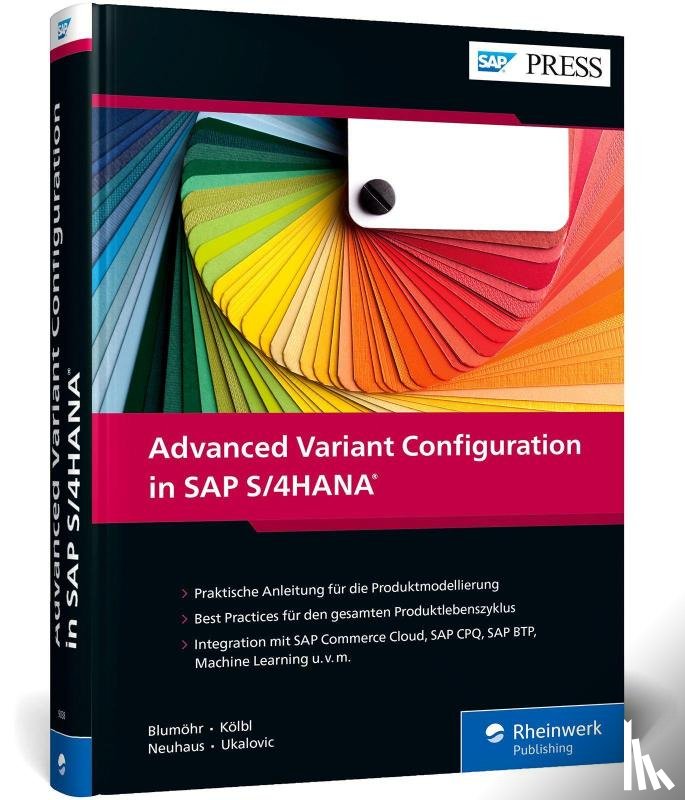 Blumöhr, Uwe, Kölbl, Andreas, Neuhaus, Michael, Ukalovic, Marin - Advanced Variant Configuration in SAP S/4HANA