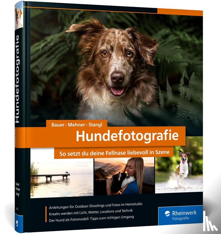 Bauer, André, Mehner, Diana Jill, Stangl, Sarah - Hundefotografie