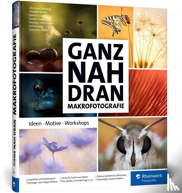 Averberg, Christine, Danke, Thorben, Graf, Daniela, Haas, Gerald - Ganz nah dran: Makrofotografie