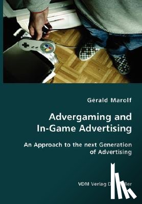 Marolf, Gerald - Advergaming and In-Game Advertising