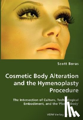 Boras, Scott Daniel - Cosmetic Body Alteration and the Hymenoplasty Procedure