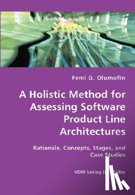 Olumofin, Femi - A Holistic Method for Assessing Software Product Line Architectures