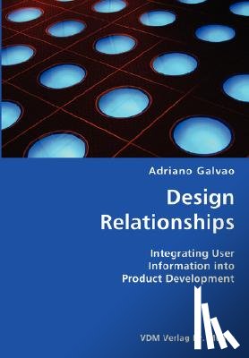 Galvao, Adriano - Design Relationships- Integrating User Information into Product Development