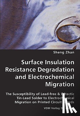 Zhan, Sheng - Surface Insulation Resistance Degradation and Electrochemical Migration