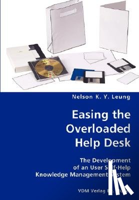 Leung, Nelson K y - Easing the Overloaded Help Desk- The Development of an User Self-Help Knowledge Management System