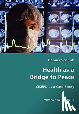 Scolnik, Dennis - Health as a Bridge to Peace