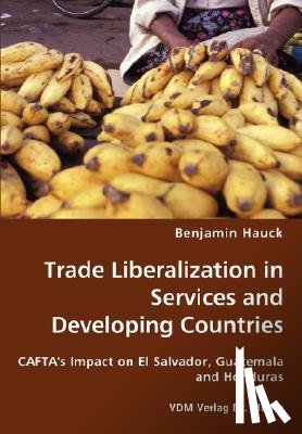Hauck, Benjamin - Trade Liberalization in Services and Developing Countries