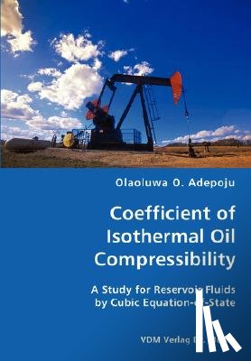 Adepoju, Olaoluwa O - Coefficient of Isothermal Oil Compressibility- A Study for Reservoir Fluids by Cubic Equation-of-State
