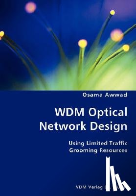 Awwad, Osama - WDM Optical Network Design- Using Limited Traffic Grooming Resources