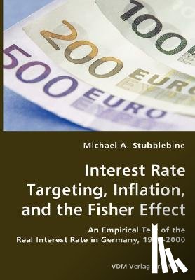 Stubblebine, Michael A - Interest Rate Targeting, Inflation, and the Fisher Effect - An Empirical Test of the Real Interest Rate in Germany, 1970-2000