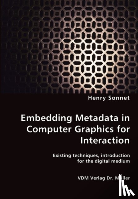 Sonnet, Henry - Embedding Metadata in Computer Graphics for Interaction- Existing techniques, introduction for the digital medium