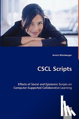 Weinberger, Armin - CSCL Scripts - Effects of Social and Epistemic Scripts on Computer-Supported Collaborative Learning