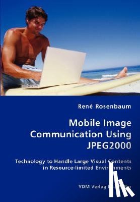 Rosenbaum, Rene - Mobile Image Communication Using JPEG2000