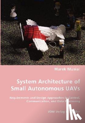 Musial, Marek - System Architecture of Small Autonomous UAVs