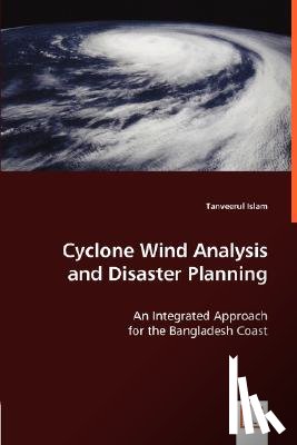 Islam, Tanveerul - Cyclone Wind Analysis and Disaster Planning