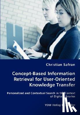 Safran, Christian - Concept-Based Information Retrieval for User-Oriented Knowledge Transfer