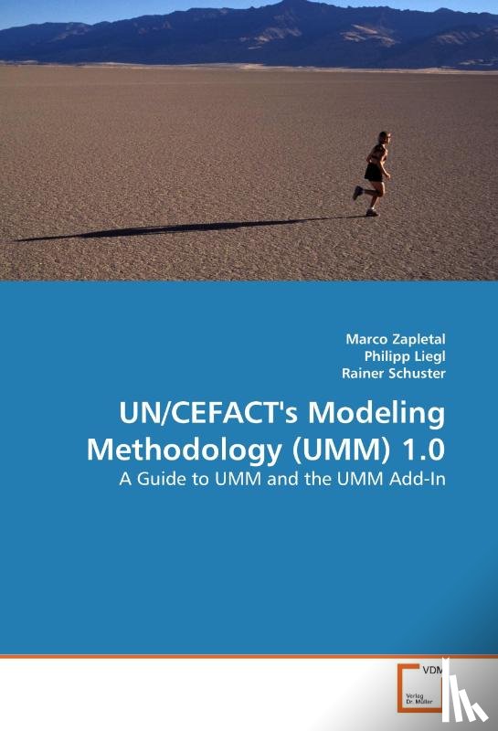 Zapletal, Marco, Liegl, Philipp, Schuster, Rainer - UN/CEFACT's Modeling Methodology (UMM) 1.0