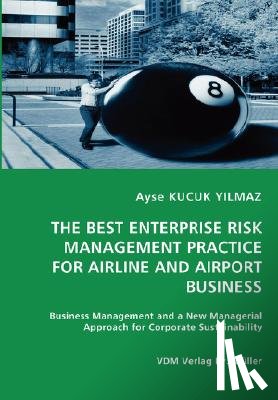 Kucuk Yilmaz, Ayse - The Best Enterprise Risk Management Practice for Airline and Airport Business