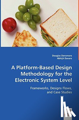 Densmore, Douglas, Davare, Abhijit - A Platform-Based Design Methodology for the Electronic System Level