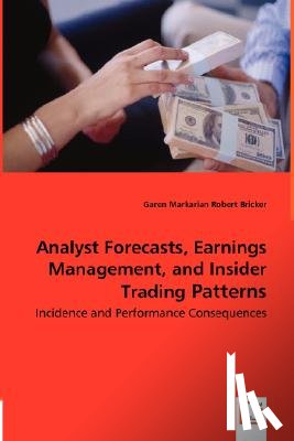 Markarian, Garen (Otto Beisheim School of Management Germany), Bricker, Robert - Analyst Forecasts, Earnings Management, and Insider Trading Patterns - Incidence and Performance Consequences