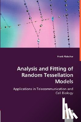 Fleischer, Frank - Analysis and Fitting of Random Tessellation Models