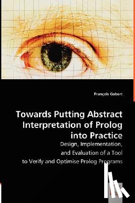 Gobert, Francois - Towards Putting Abstract Interpretation of Prolog into Practice