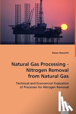 Neuwirth, Rainer - Natural Gas Processing - Nitrogen Removal from Natural Gas