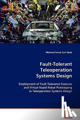 Dede, Mehmet İsmet Can - Fault-Tolerant Teleoperation Systems Design