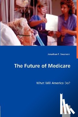 Swanson, Jonathan T - The Future of Medicare