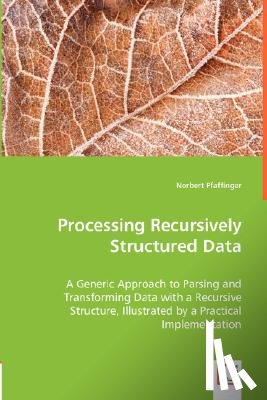 Pfaffinger, Norbert - Processing Recursively Structured Data