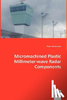 Sammoura, Firas - Micromachined Plastic Millimeter-wave Radar Components